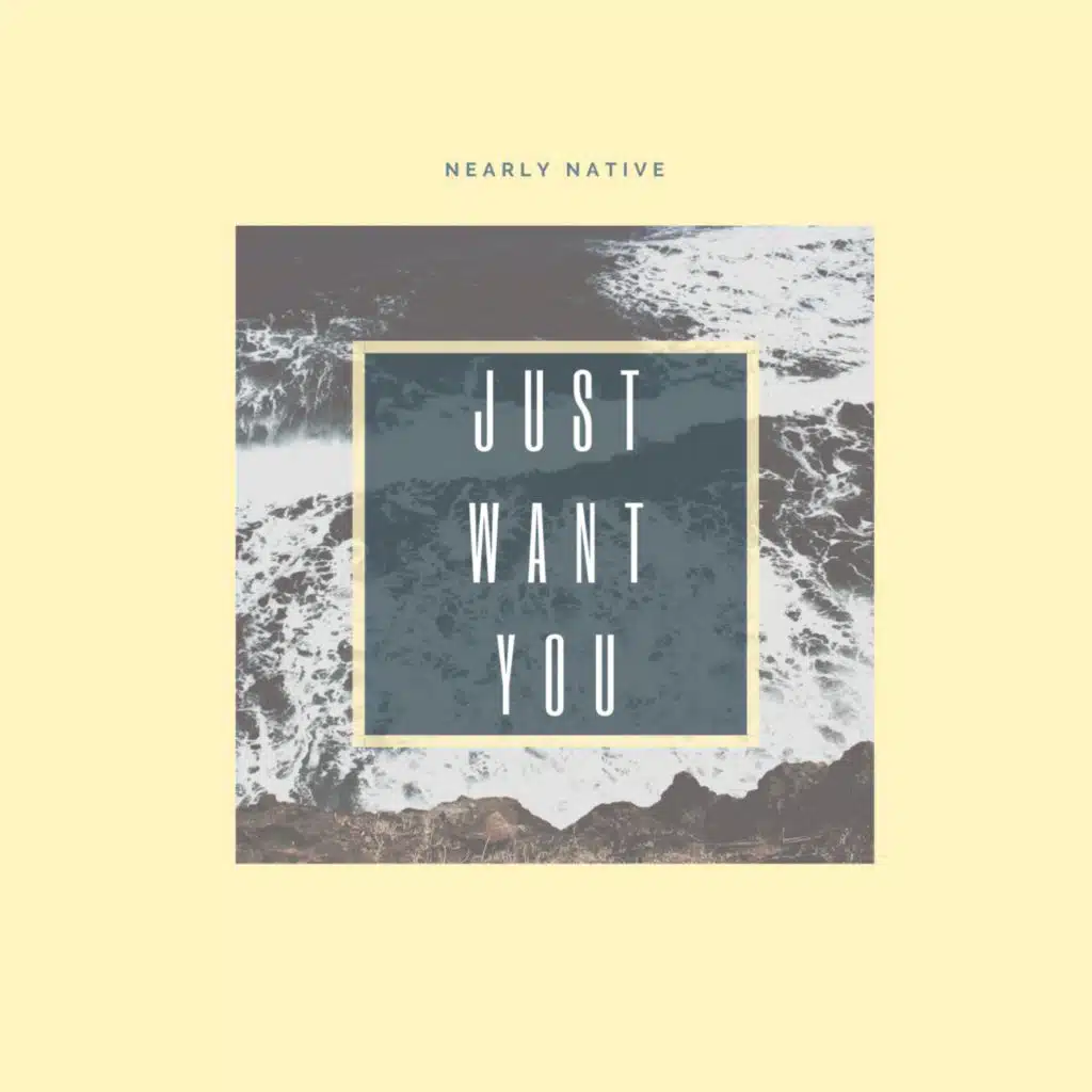 Just Want You