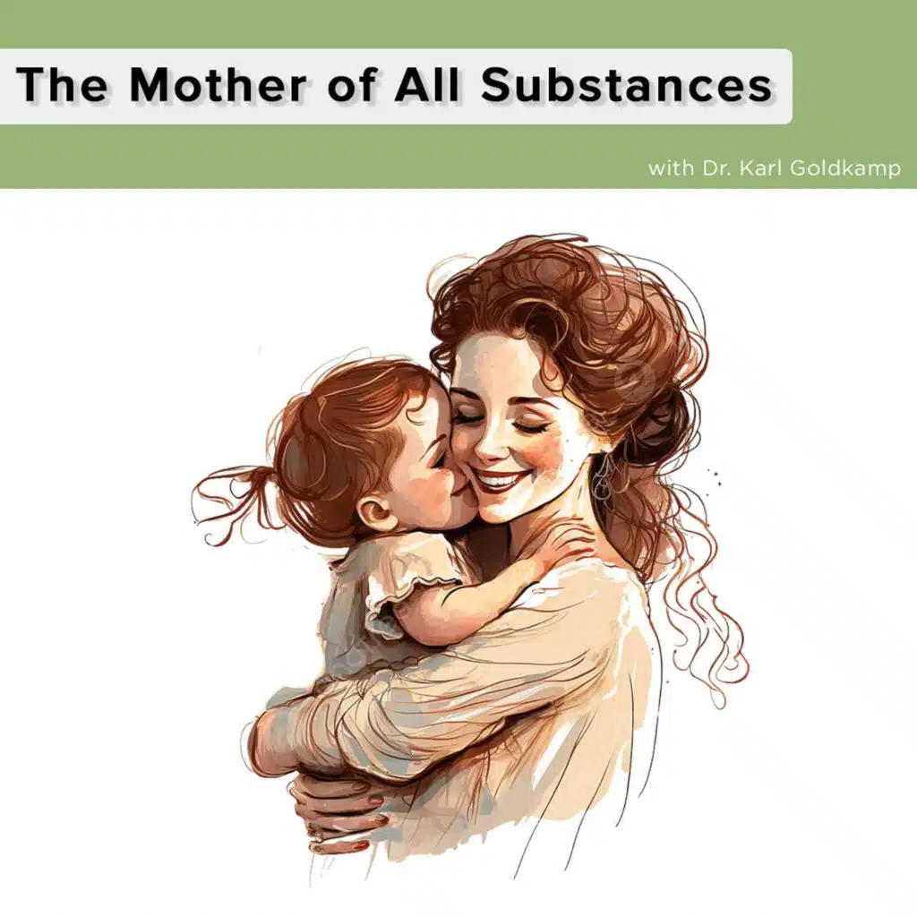 The Mother of All Substances