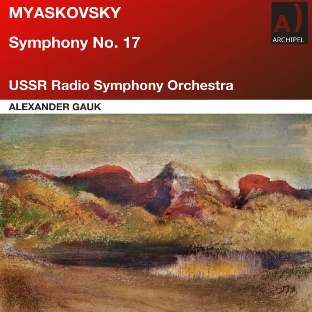 Myaskovsky: Symphony No. 17 in G-Sharp Minor, Op. 41 (Remastered 2025)