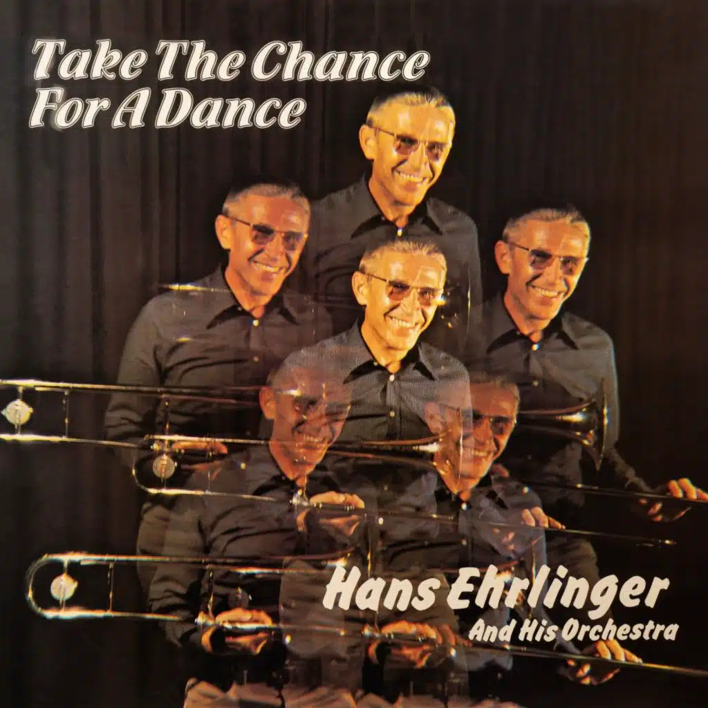 Take the Chance for a Dance - Hans Ehrlinger & His Orchestra