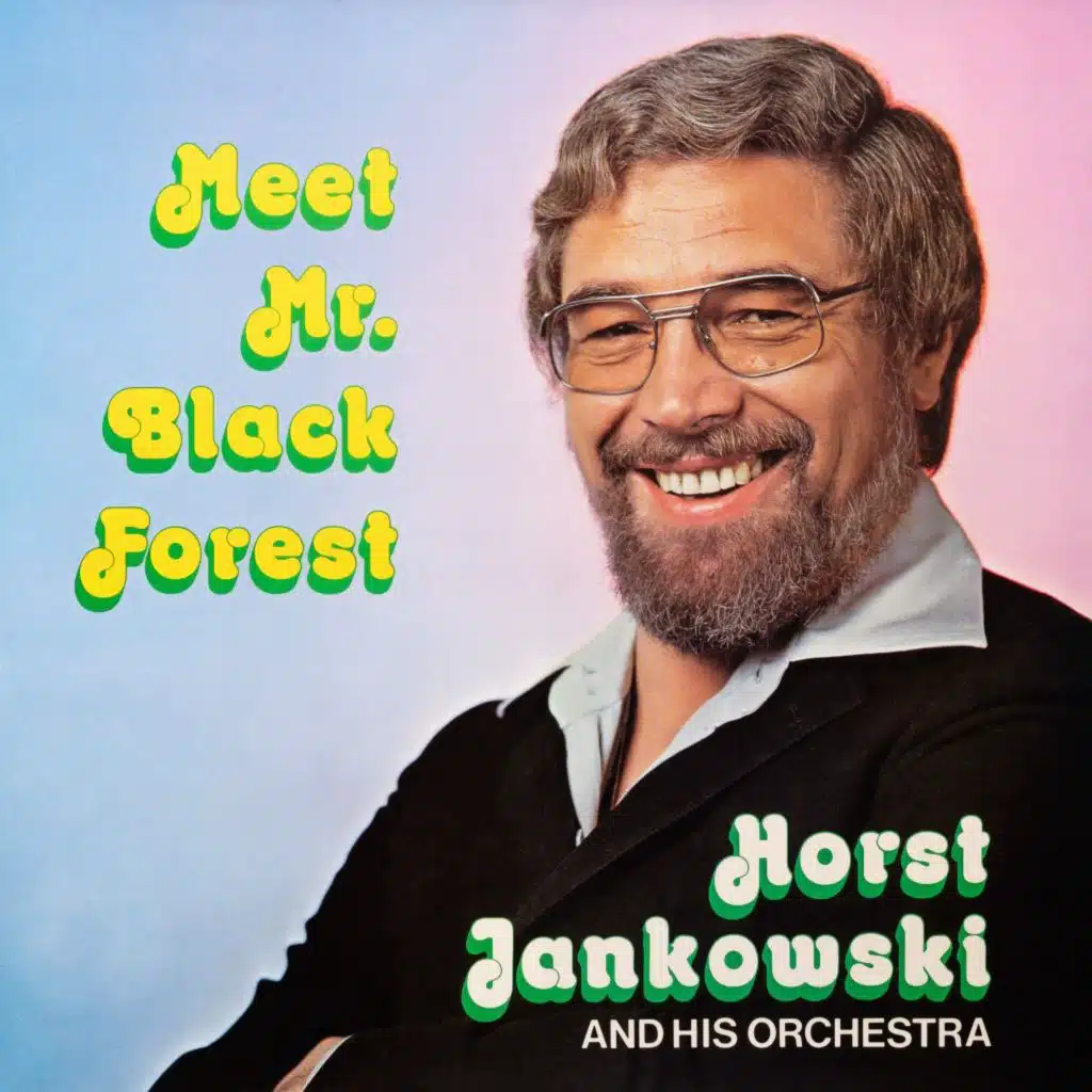 Meet Mr. Black Forest - Horst Jankowski & His Orchestra