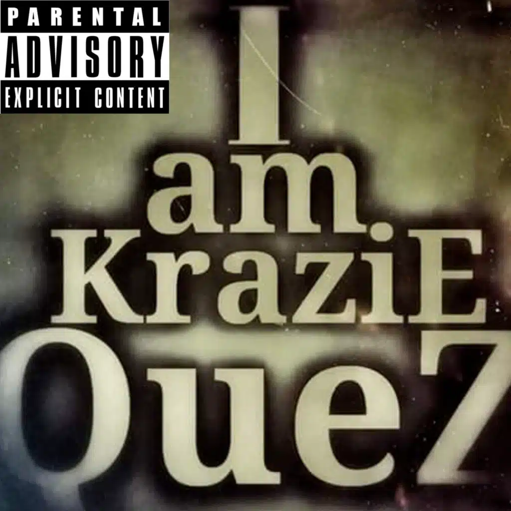 I Am Krazie Quez (Remastered)