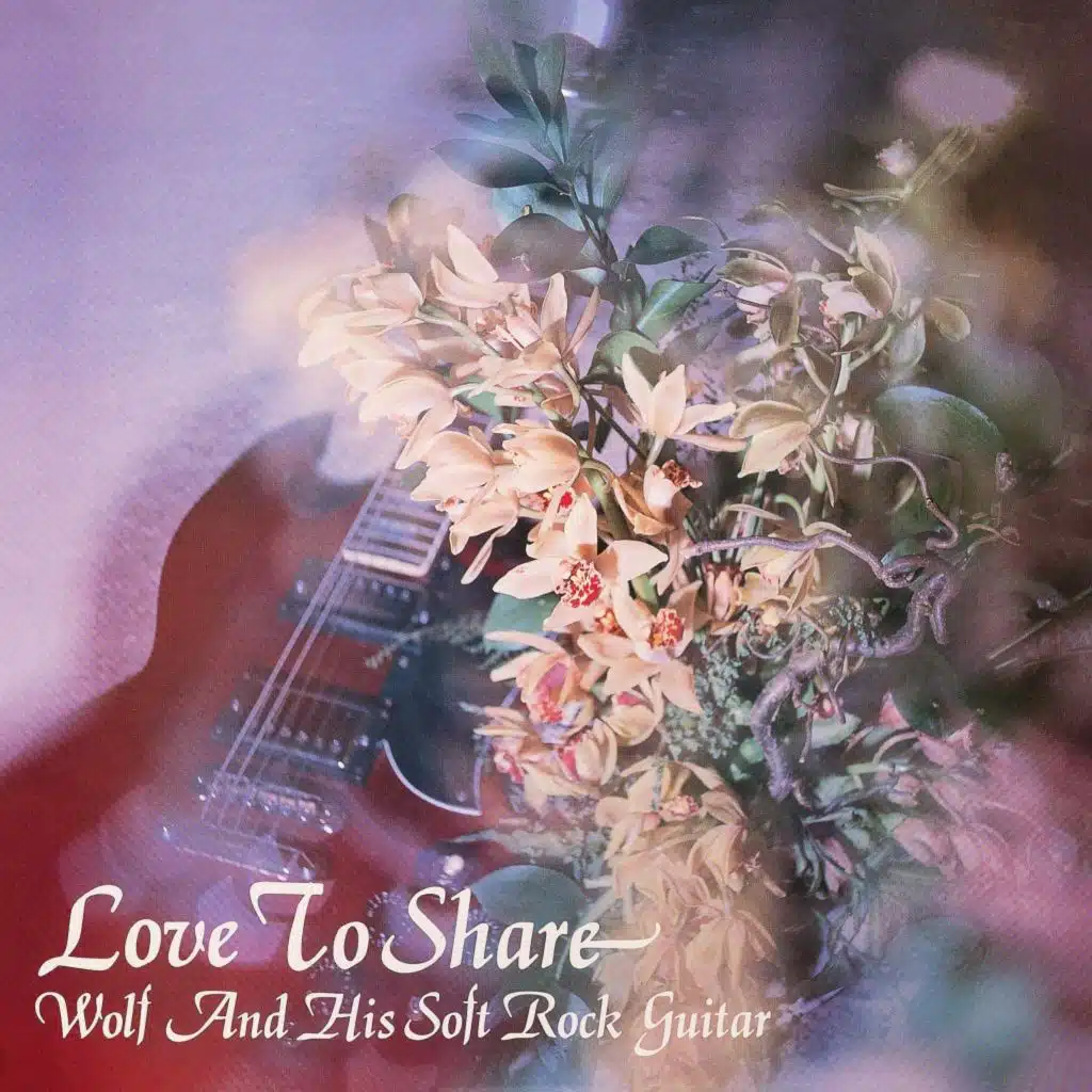 Love to Share - Wolf & His Soft Rock Guitar