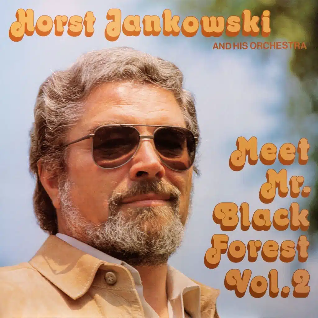 Meet Mr. Black Forest Vol. 2 - Horst Jankowski and His Orchestra
