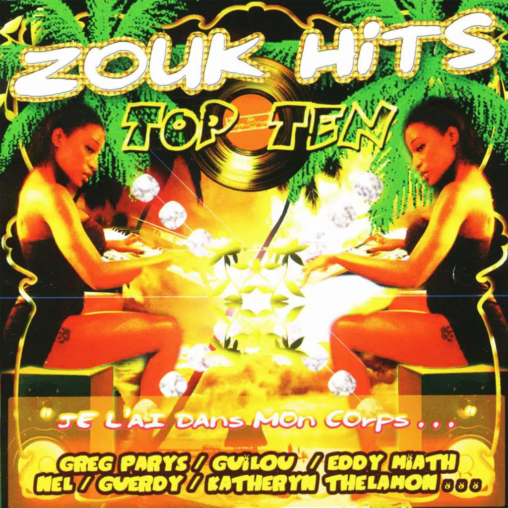 Zouk Hits, Top Ten, Je l'ai dans mon corps