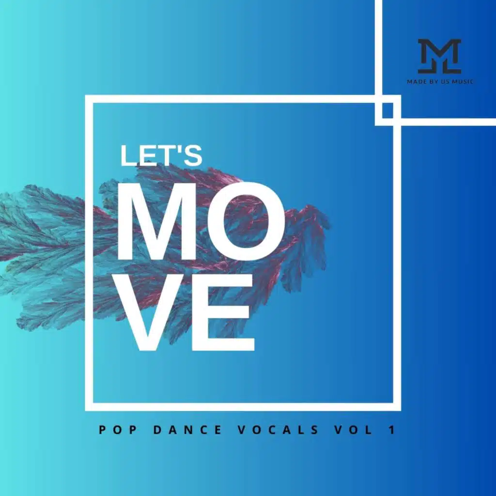 Lets Move Pop Dance Vocals Vol 1