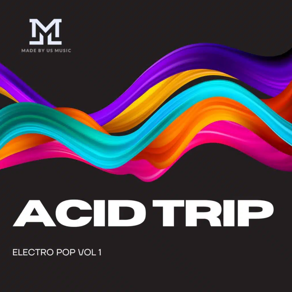 Acid Trip Electro Pop Vol 1