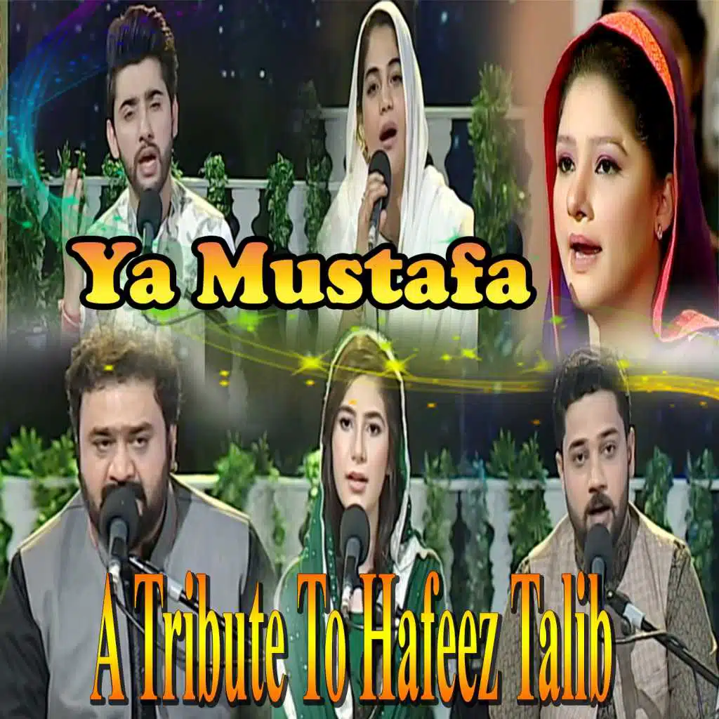 Ya Mustafa A Tribute To Hafeez Talib