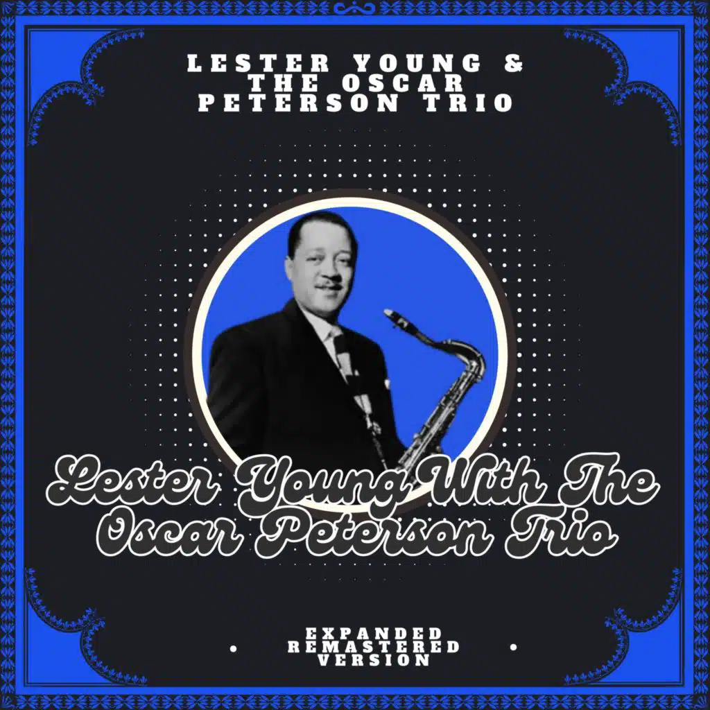 Lester Young & The Oscar Peterson Trio