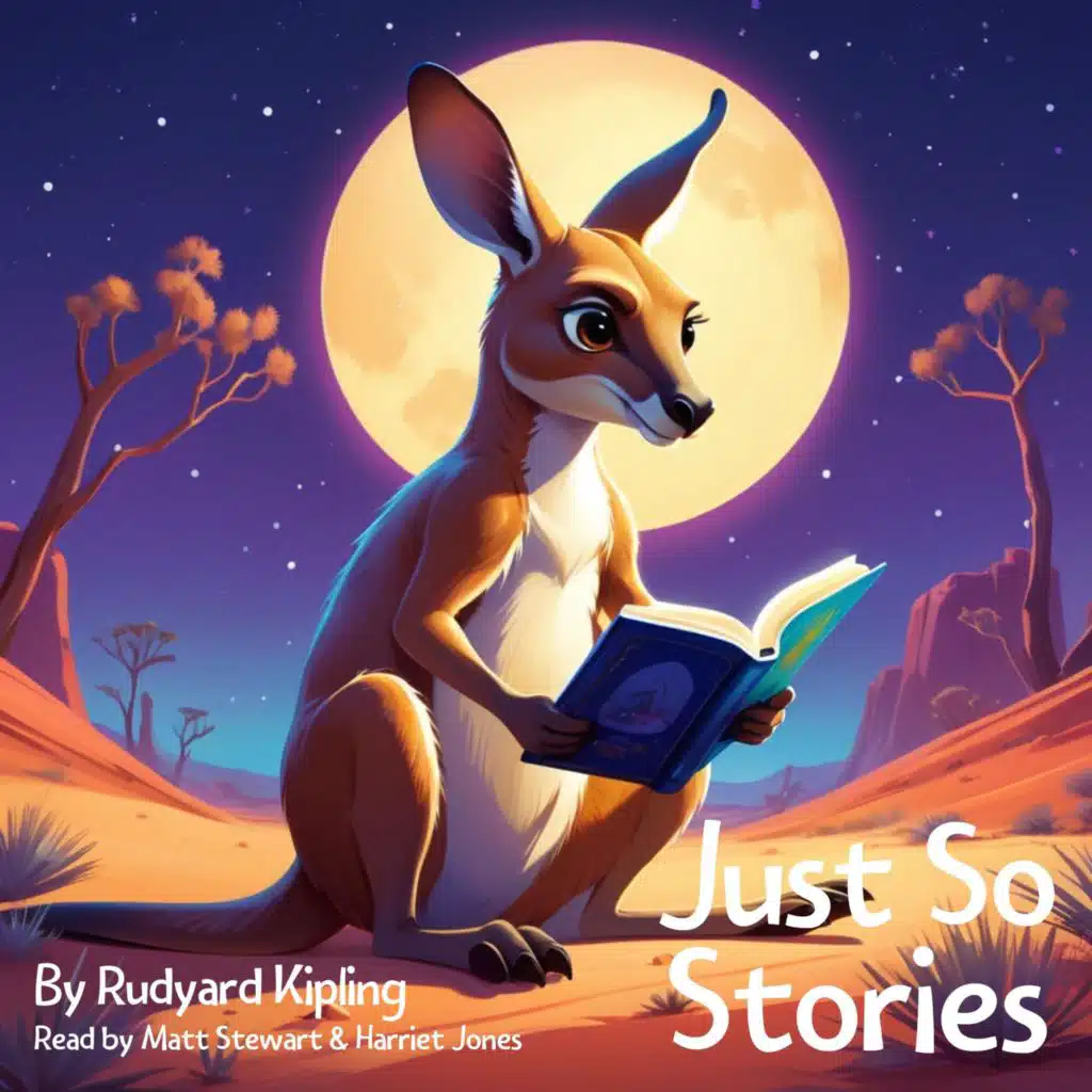 Just so Stories by Rudyard Kipling: The Complete Collection of Short Bedtime Stories for Young Children