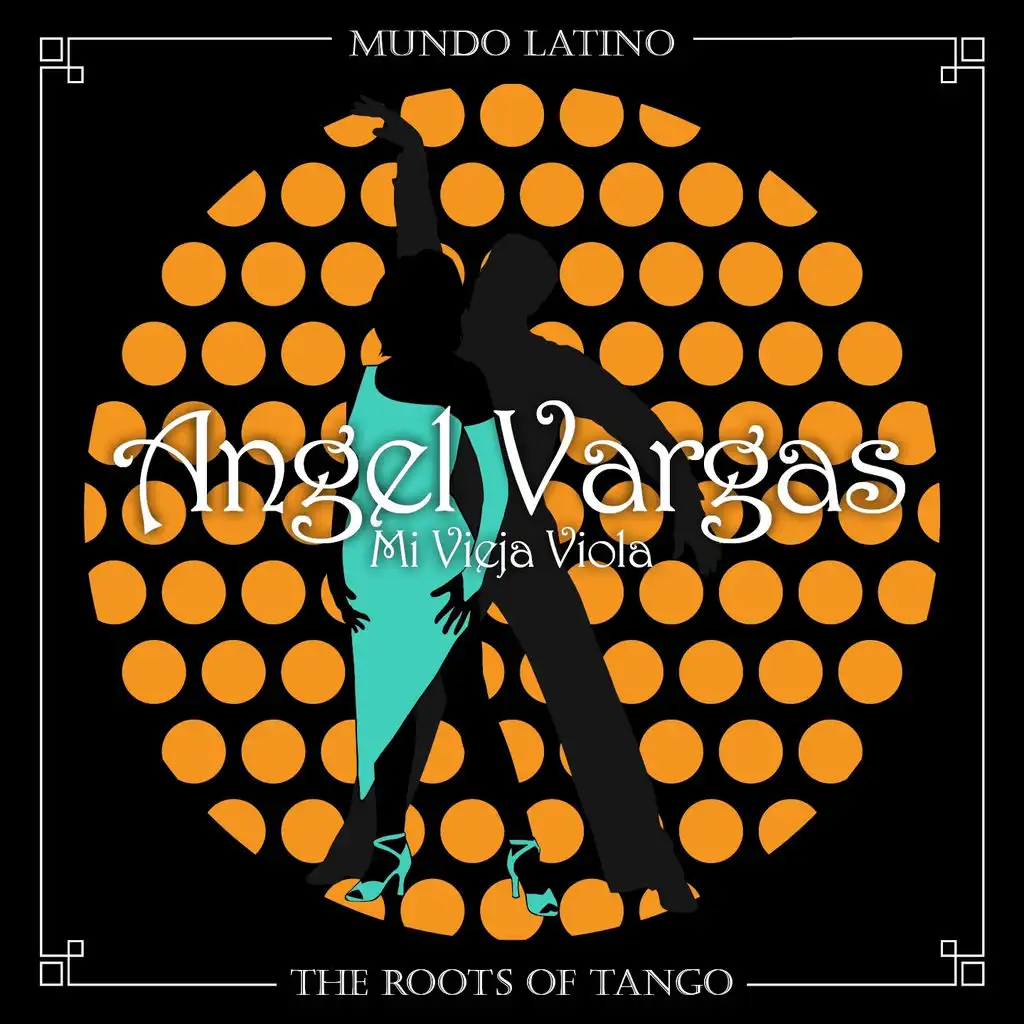 The Roots of Tango - Mi Vieja Viola