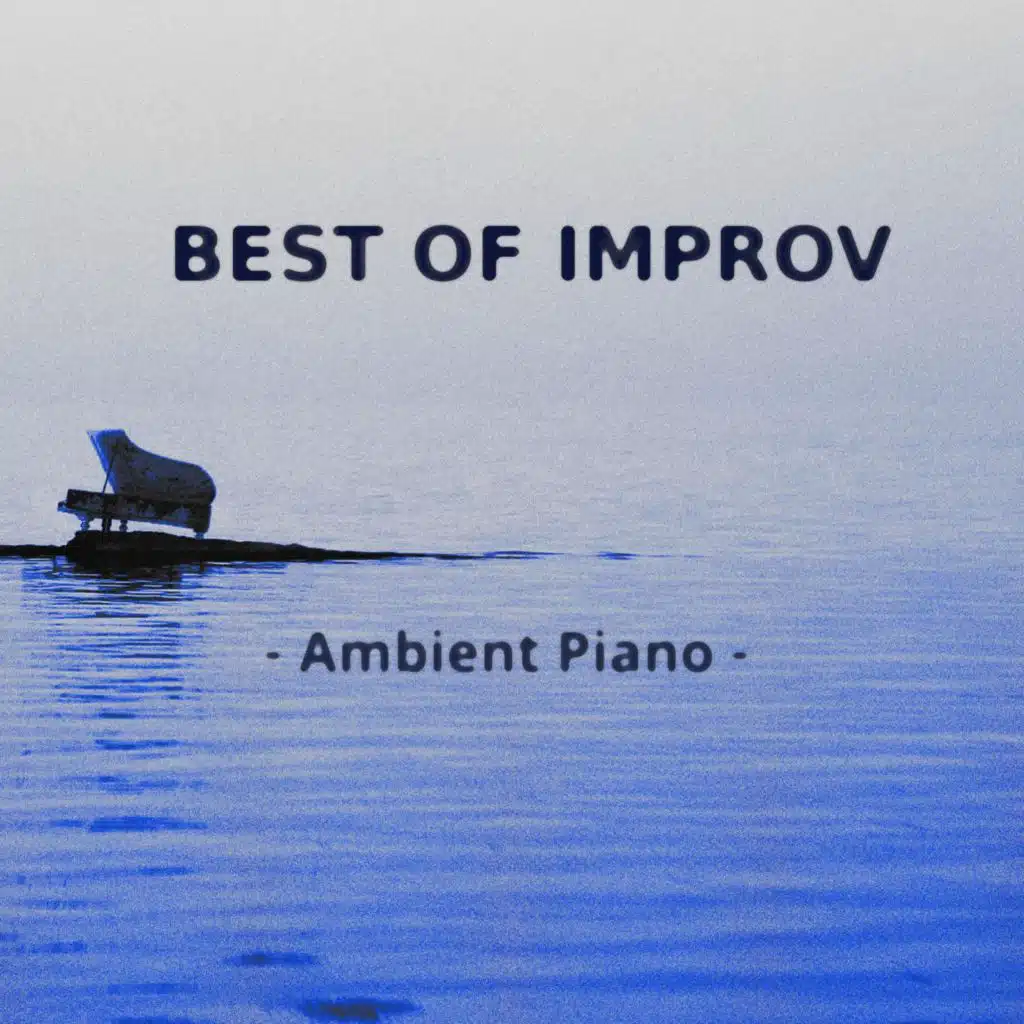 Best Of Improv: Ambient Piano