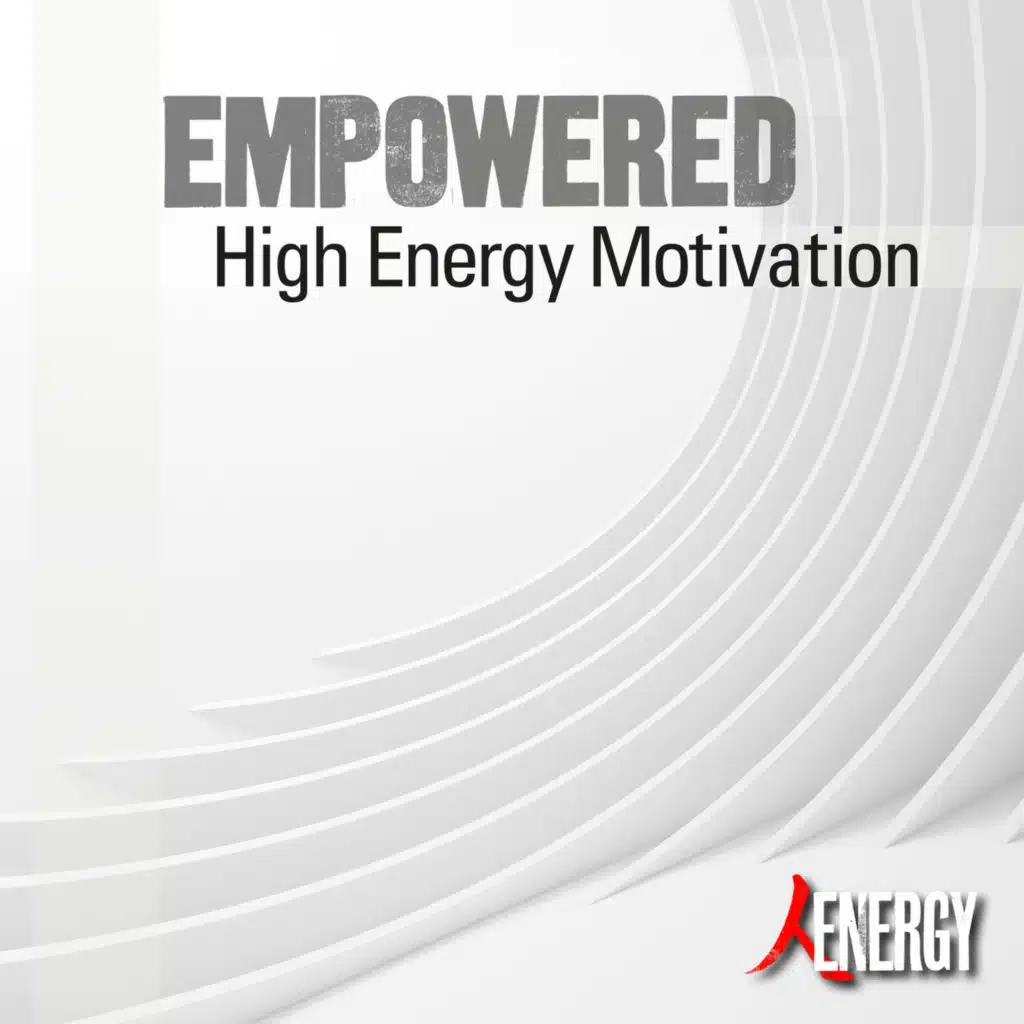 EMPOWERED - High Energy Motivation