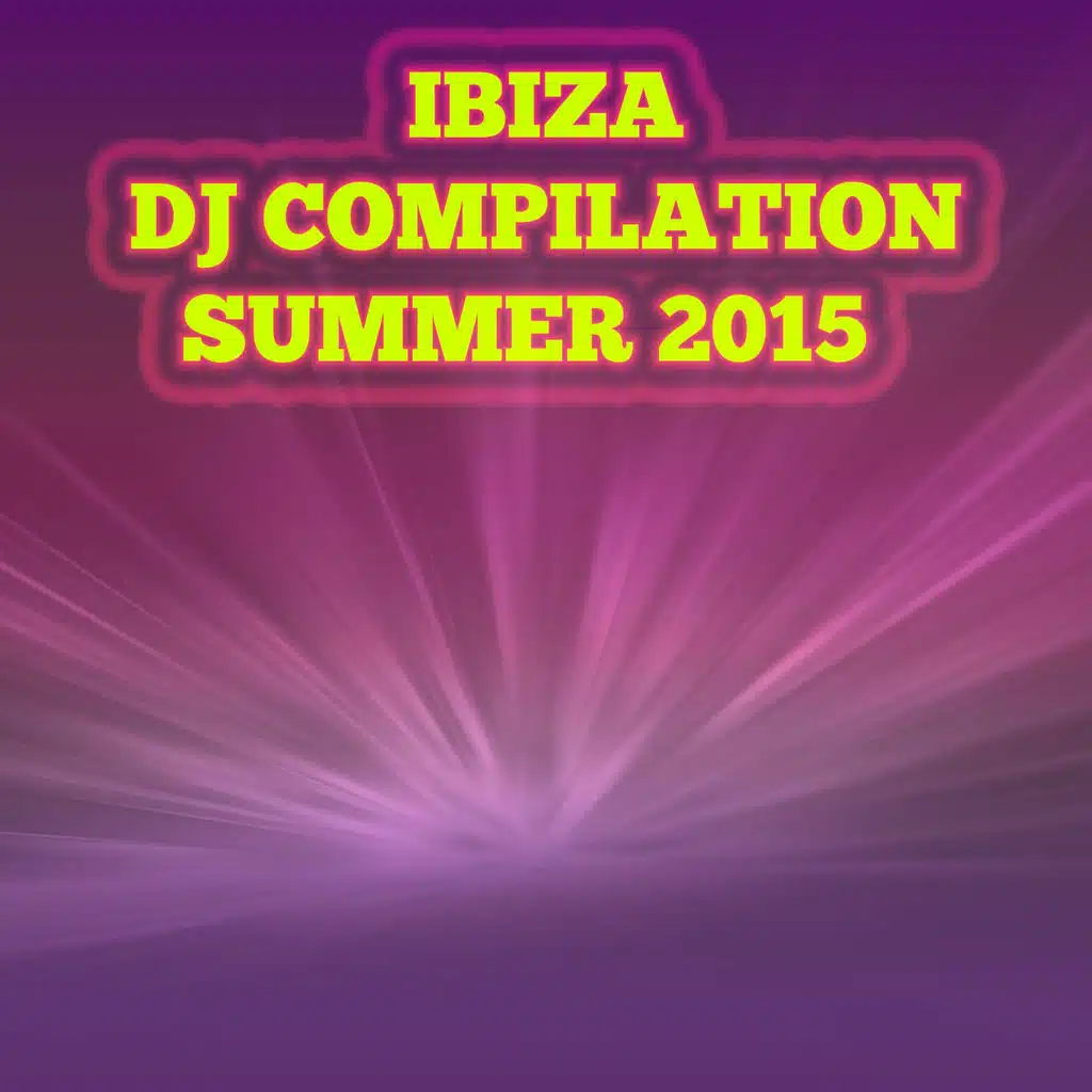 Ibiza DJ Compilation Summer 2015 (50 Songs Dance Electro House Minimal Dub the Best of Compilation for DJ)