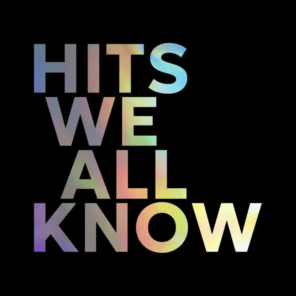 HITS WE ALL KNOW