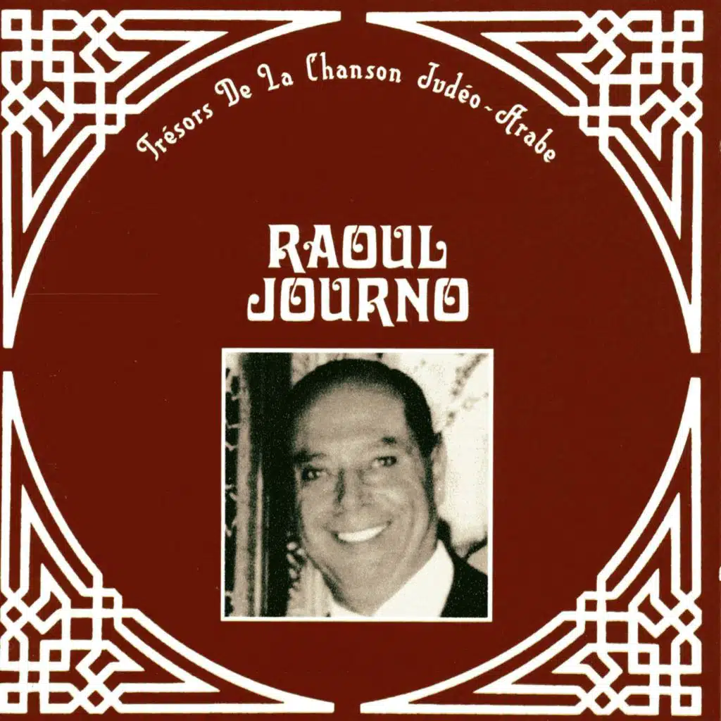 Trésors de la chanson Judéo-Arabe, Raoul Journo
