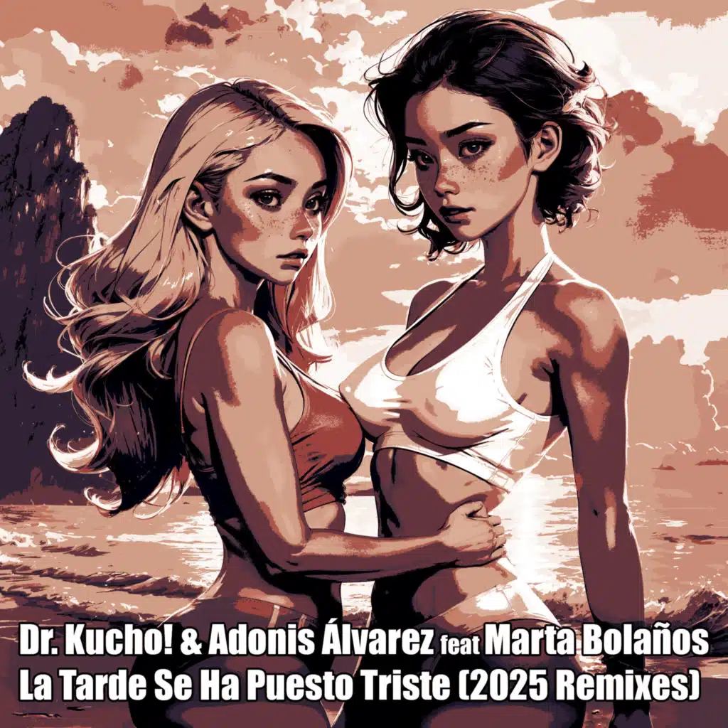La Tarde Se Ha Puesto Triste 2025 (Remixes) [feat. Adonis Alvarez & Marta Bolaños]