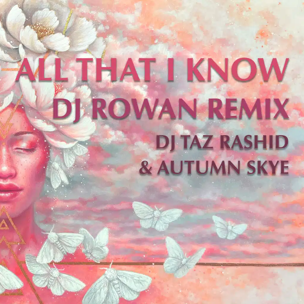 All That I Know (DJ Rowan Remix)