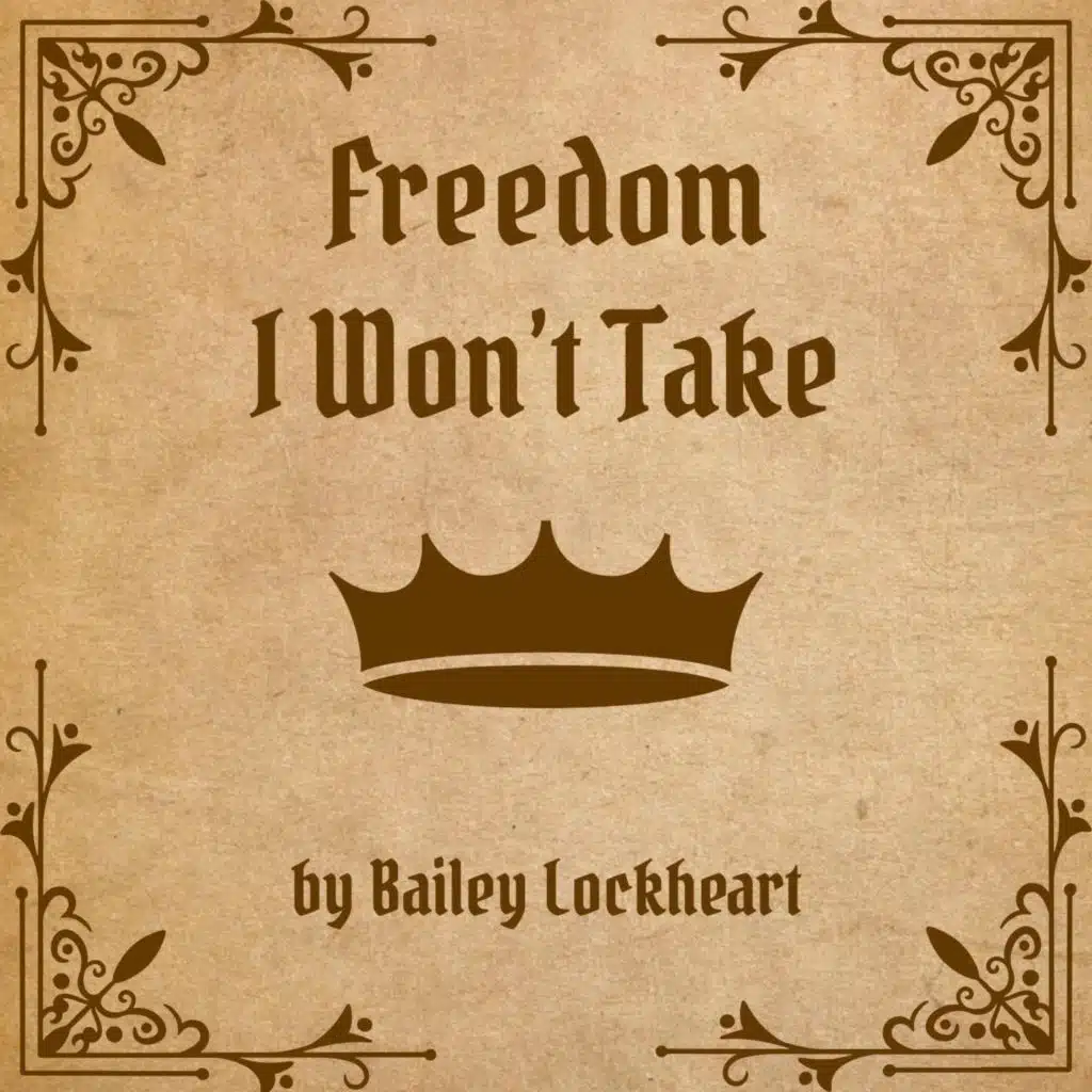Freedom I Won't Take