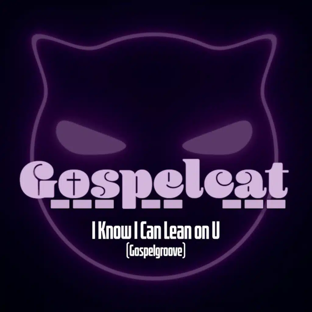 I Know I Can Lean On U (Gospel Groove)