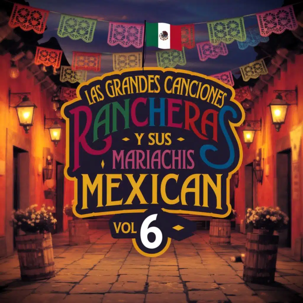 Las Grandes Canciones Rancheras y Sus Mariachis Mexican Vol. 6