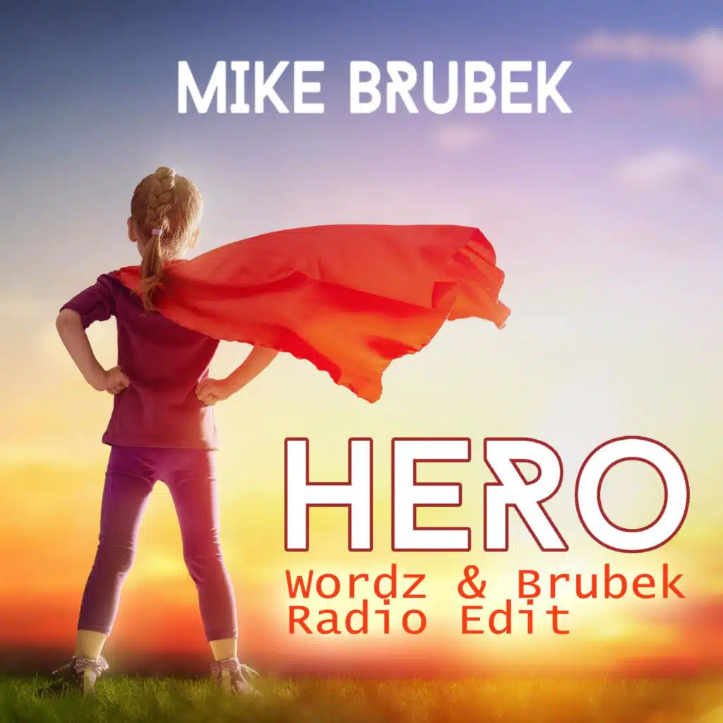 Hero (Wordz & Brubek Radio Edit) [feat. Wordz Deejay & Mike Brubek]