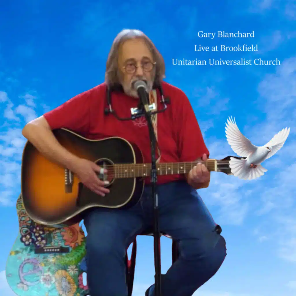 Gary Blanchard Live at Brookfield Unitarian Universalist Church