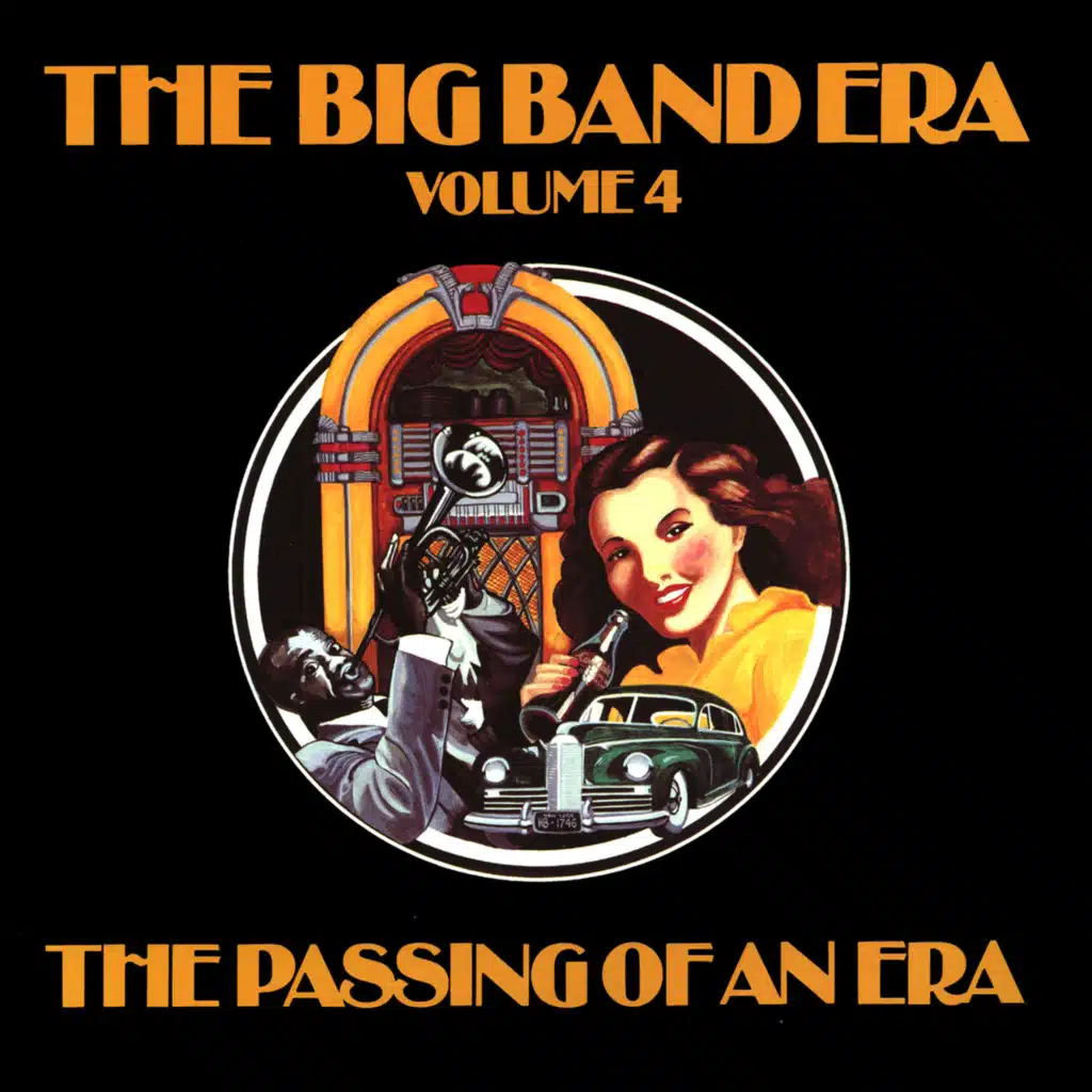 The Big Band Era , Volume 4 - The Passing Of An Era