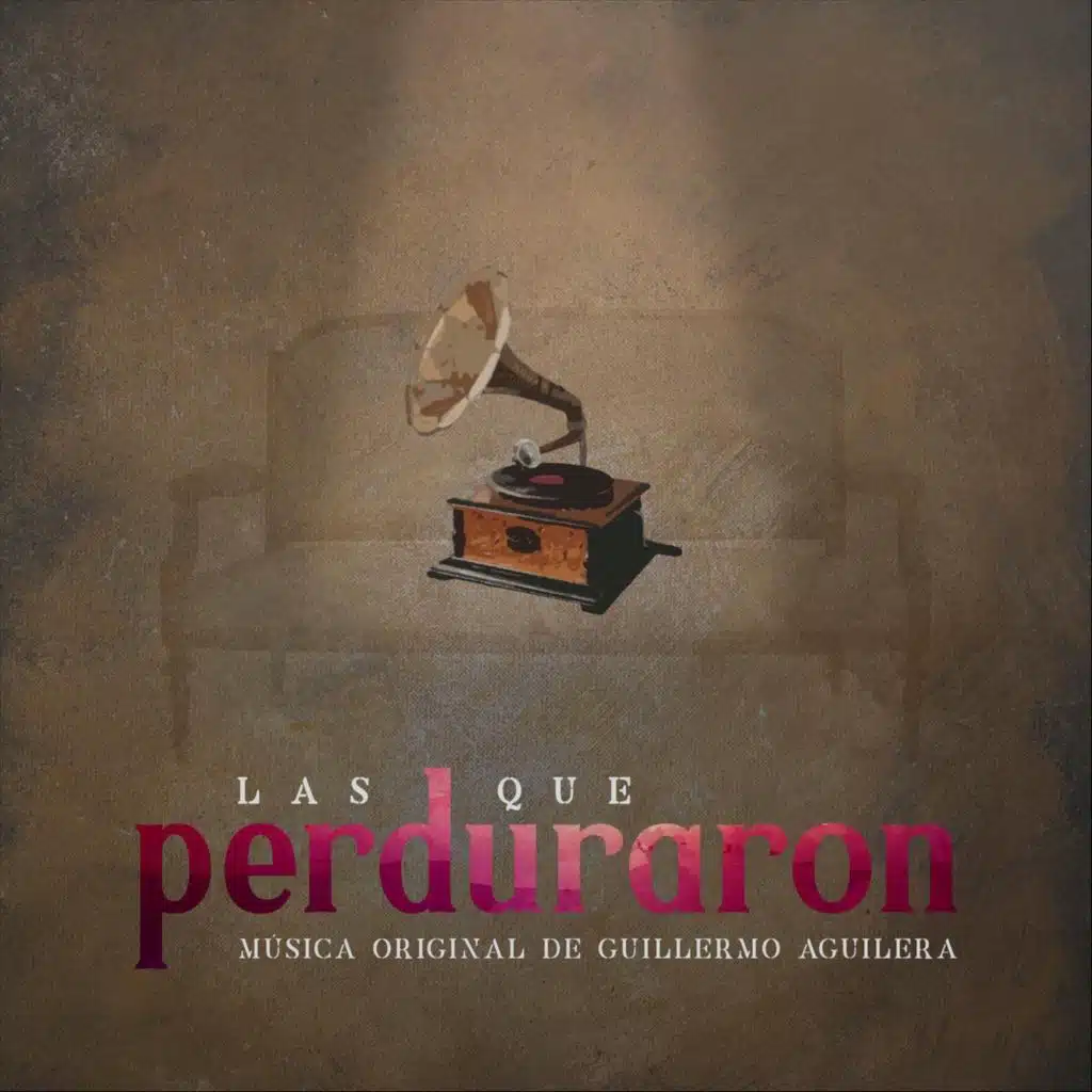 Las Que Perduraron (Banda Sonora Original Del Documental)