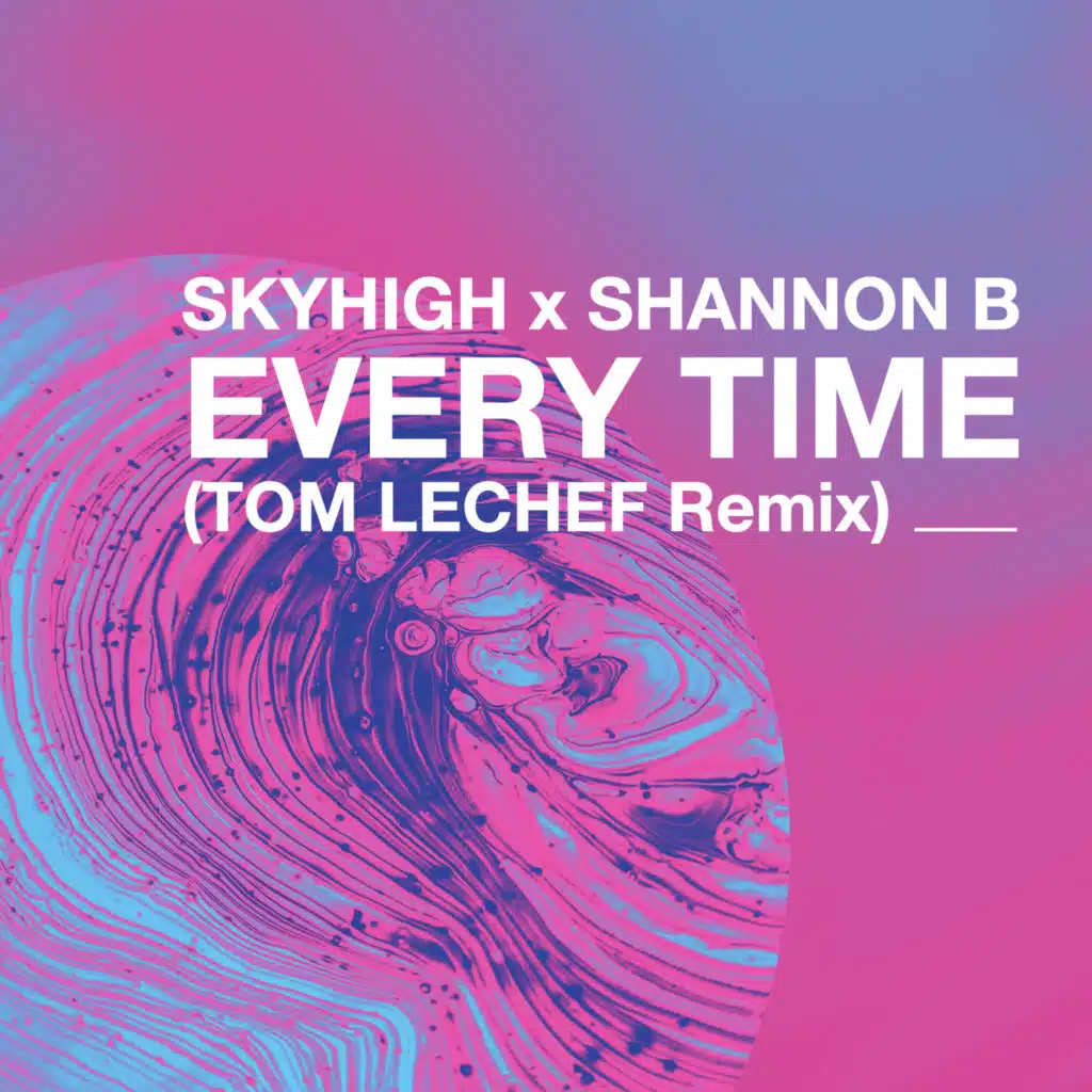 Every Time (Tom Lechef Remix)