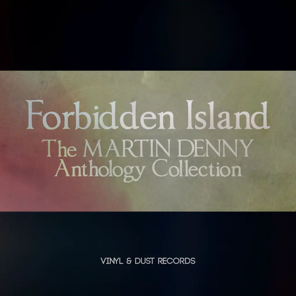 Forbidden Island (The Martin Denny Anthology Collection)