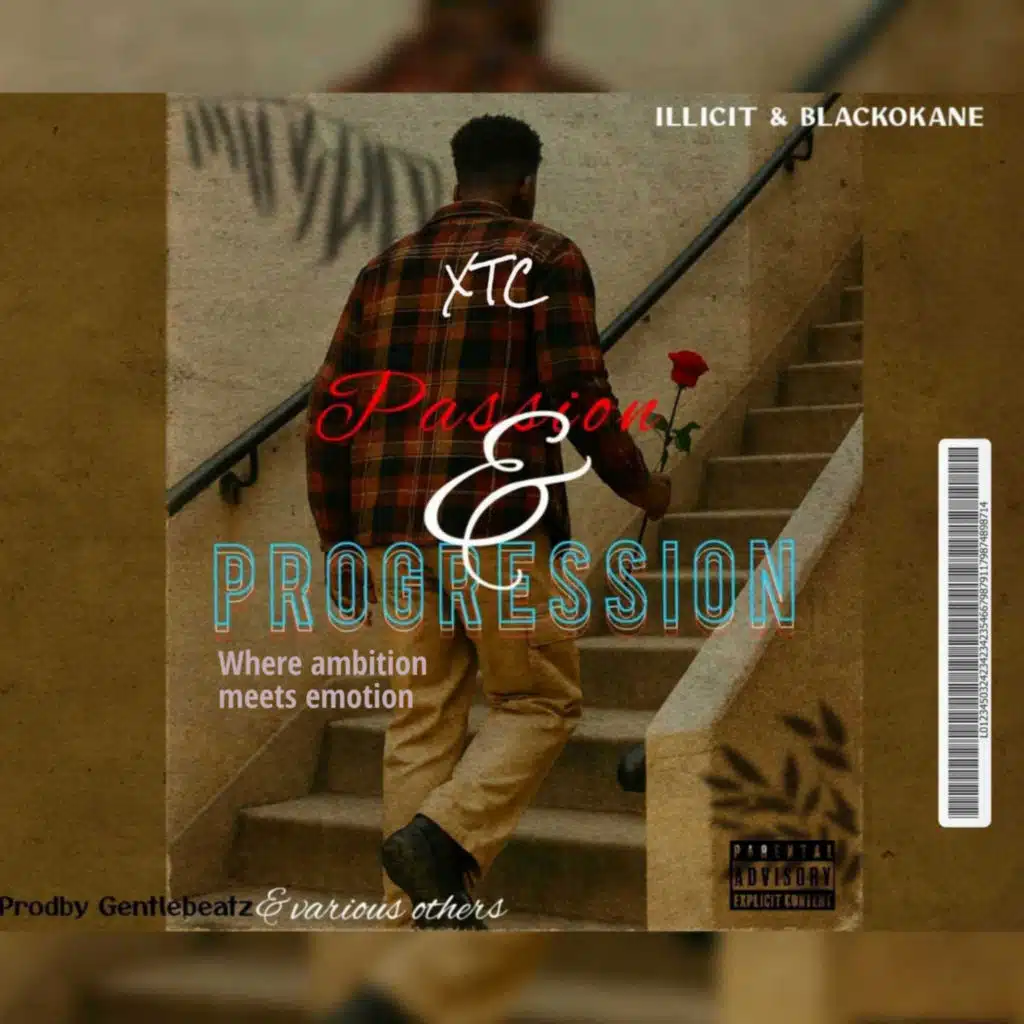 Passion & Progression: Where Ambition Meets Emotion (feat. ILLICIT & BLACKOKANE)