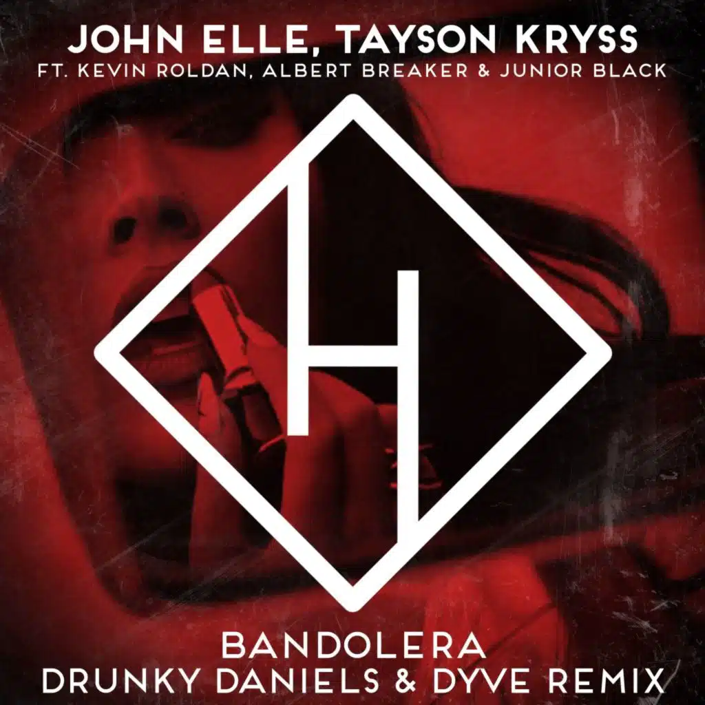 Bandolera (Drunky Daniels & Dyve Remix) [feat. Tayson Kryss, KEVIN ROLDAN, Albert Breaker & Junior Black]