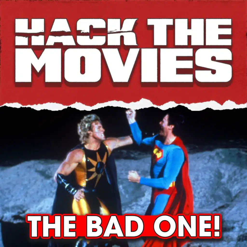 Superman IV: The Quest For Peace Is The Really Bad One! - Hack The Movies (#386)