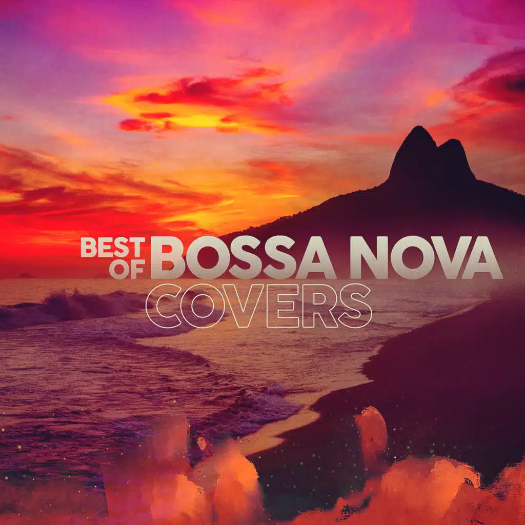 Best of BOSSA NOVA COVERS