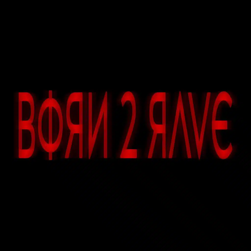 BORN 2 RAVE