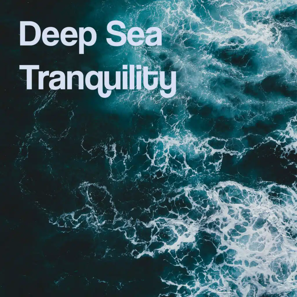 Deep Sea Tranquility
