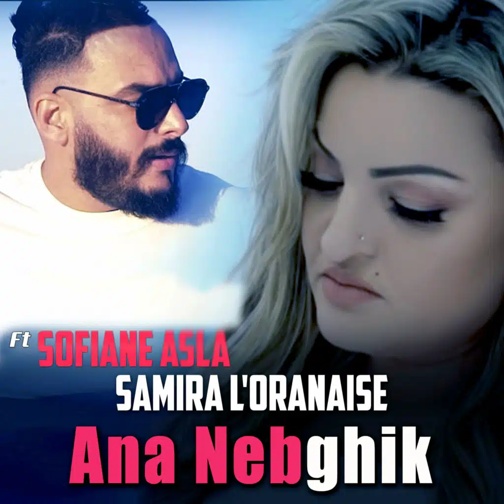 Ana Nebghik (feat. Sofiane Asla)