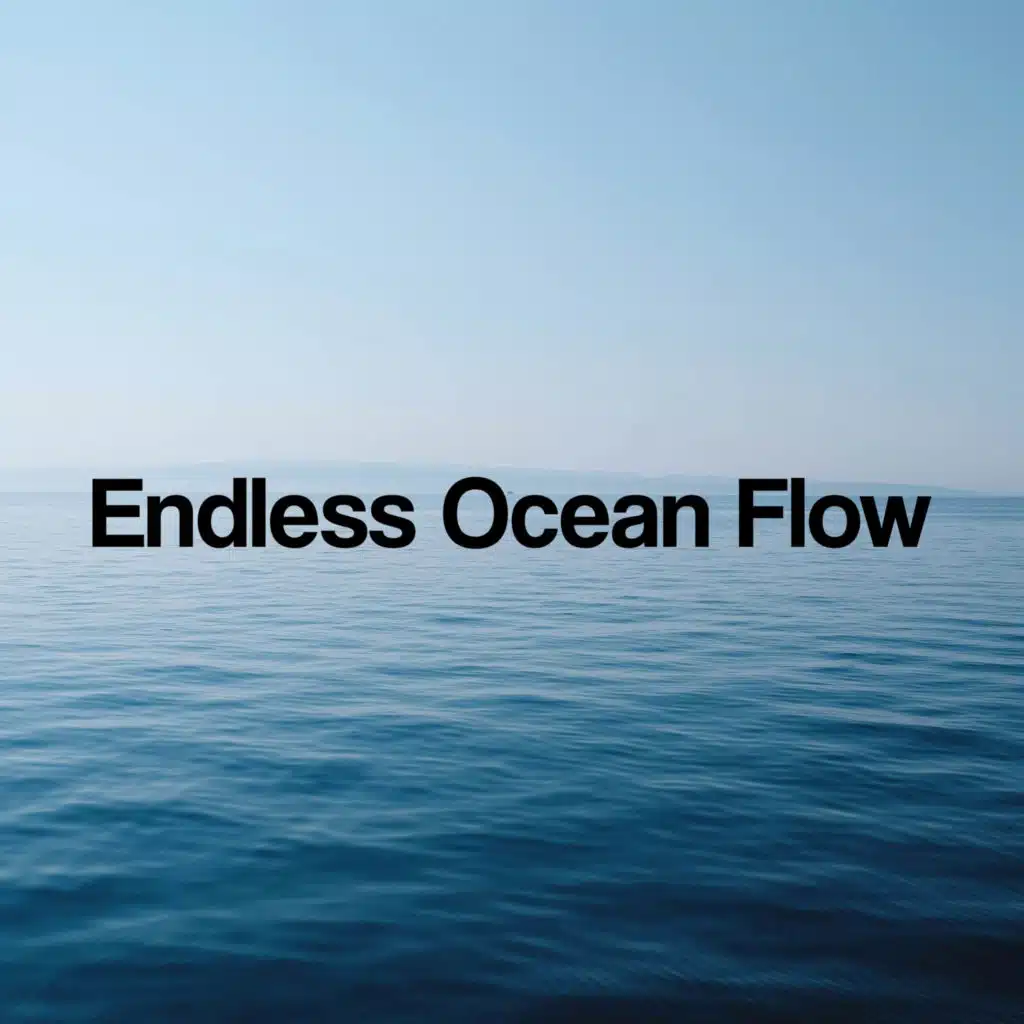 Endless Ocean Flow