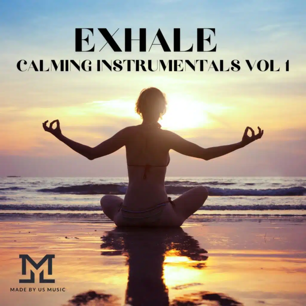 Exhale (Calming Instrumentals Vol 1)