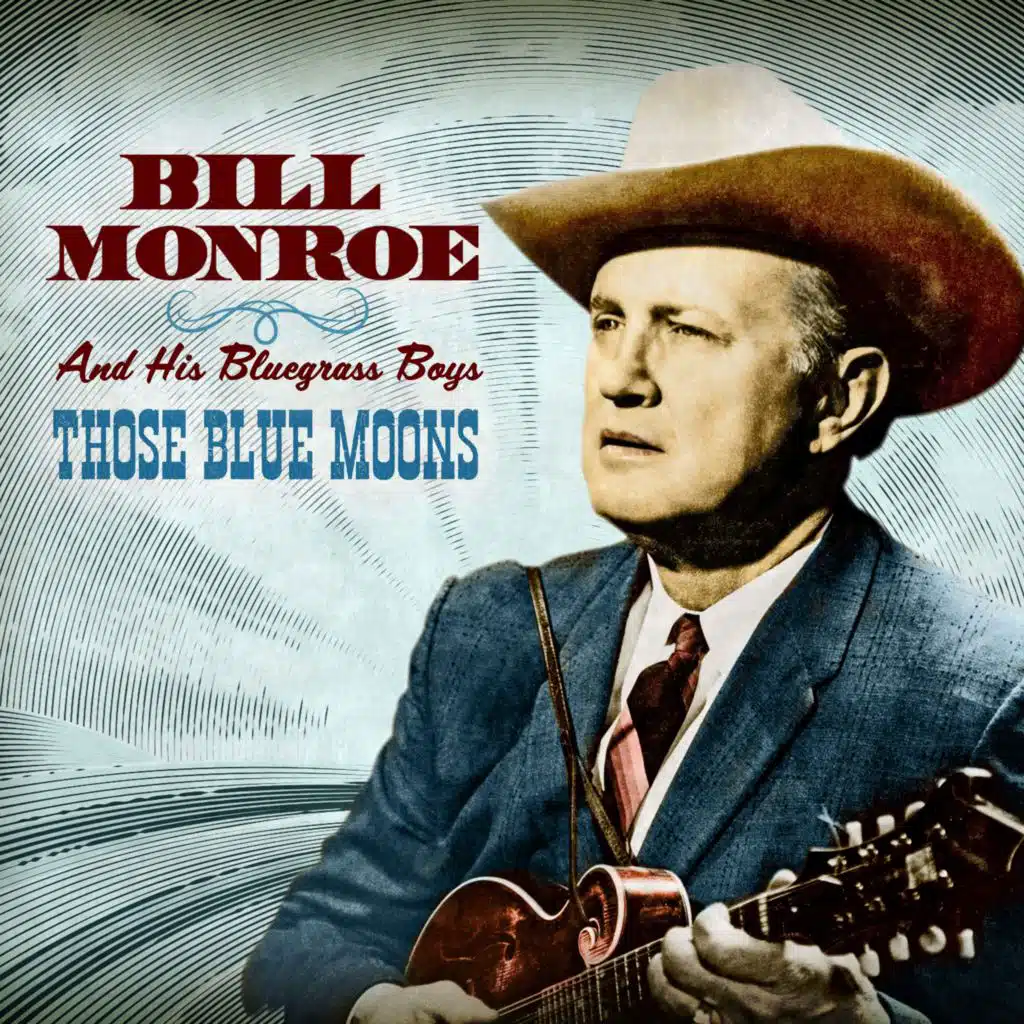 Bill Monroe & His Blue Grass Boys