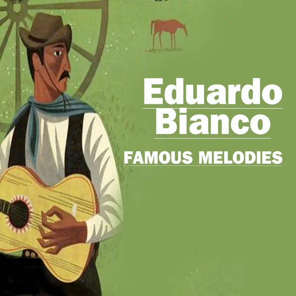 Eduardo Biancos Famous Melodies