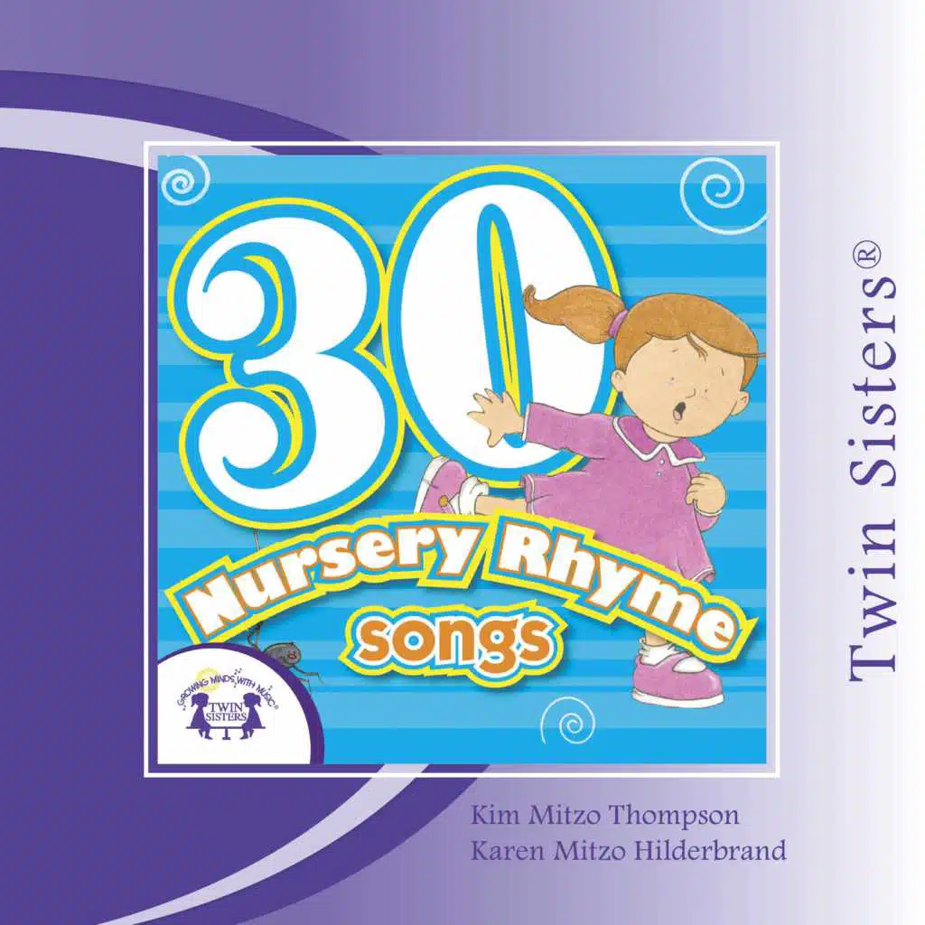 Twin Sisters: 30 Nursery Rhymes