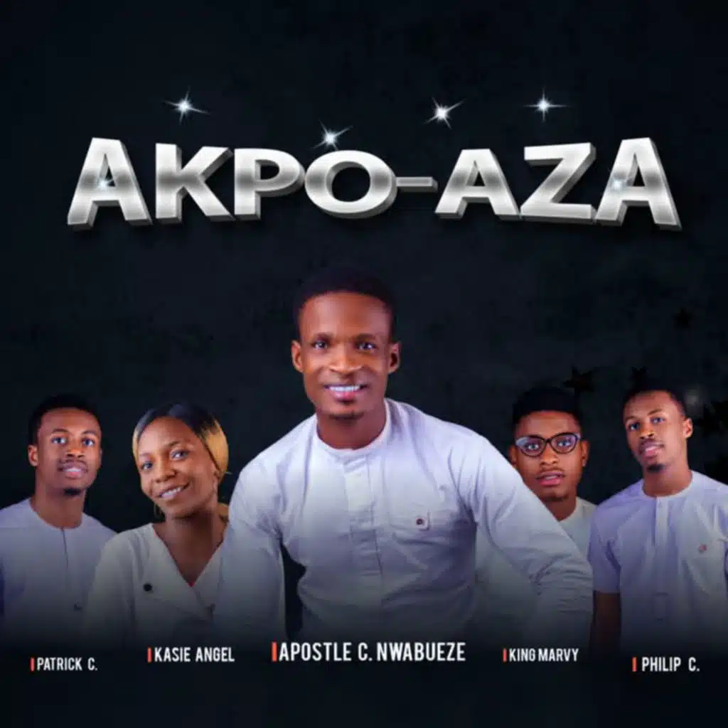 Akpo-Aza (feat. Philip C., Patrick C., King Marvy & Kasie Angel)