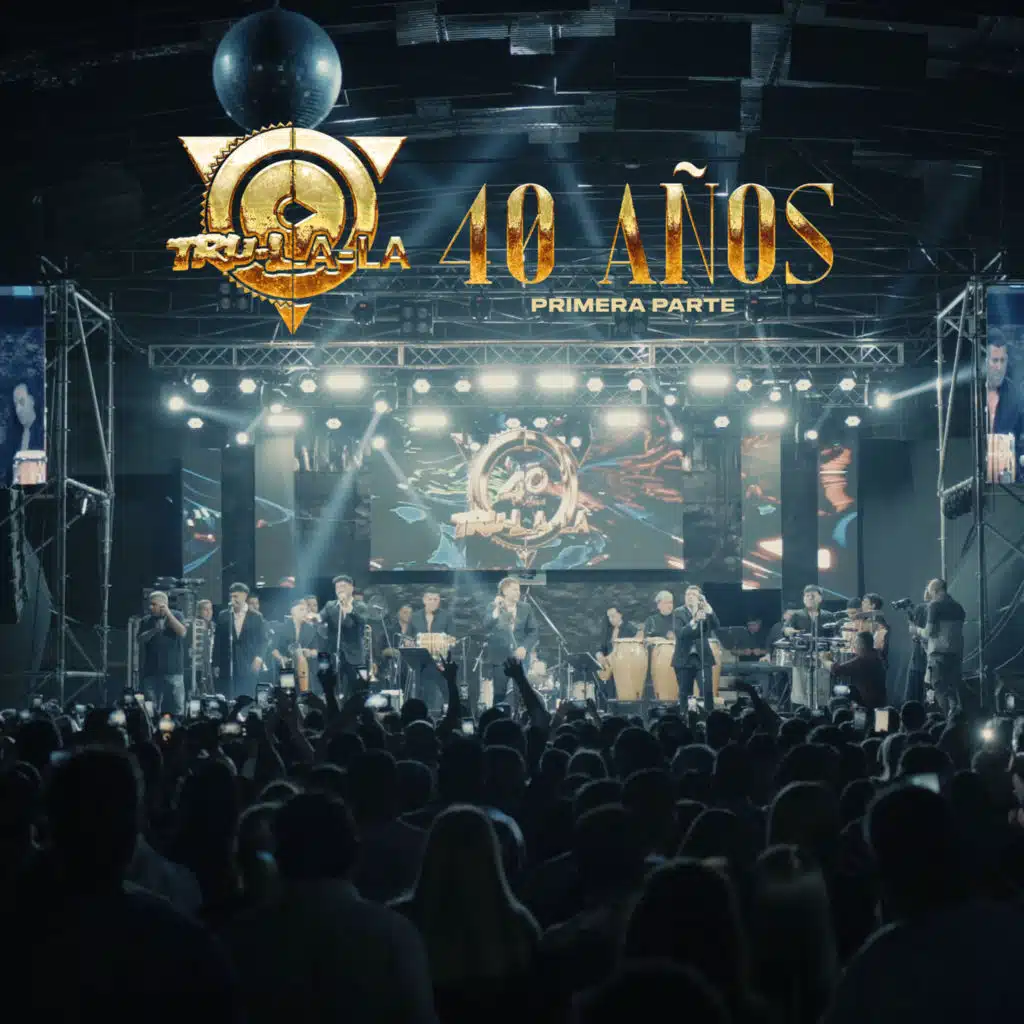 Trula 40 Años (Primera Parte - En Vivo)