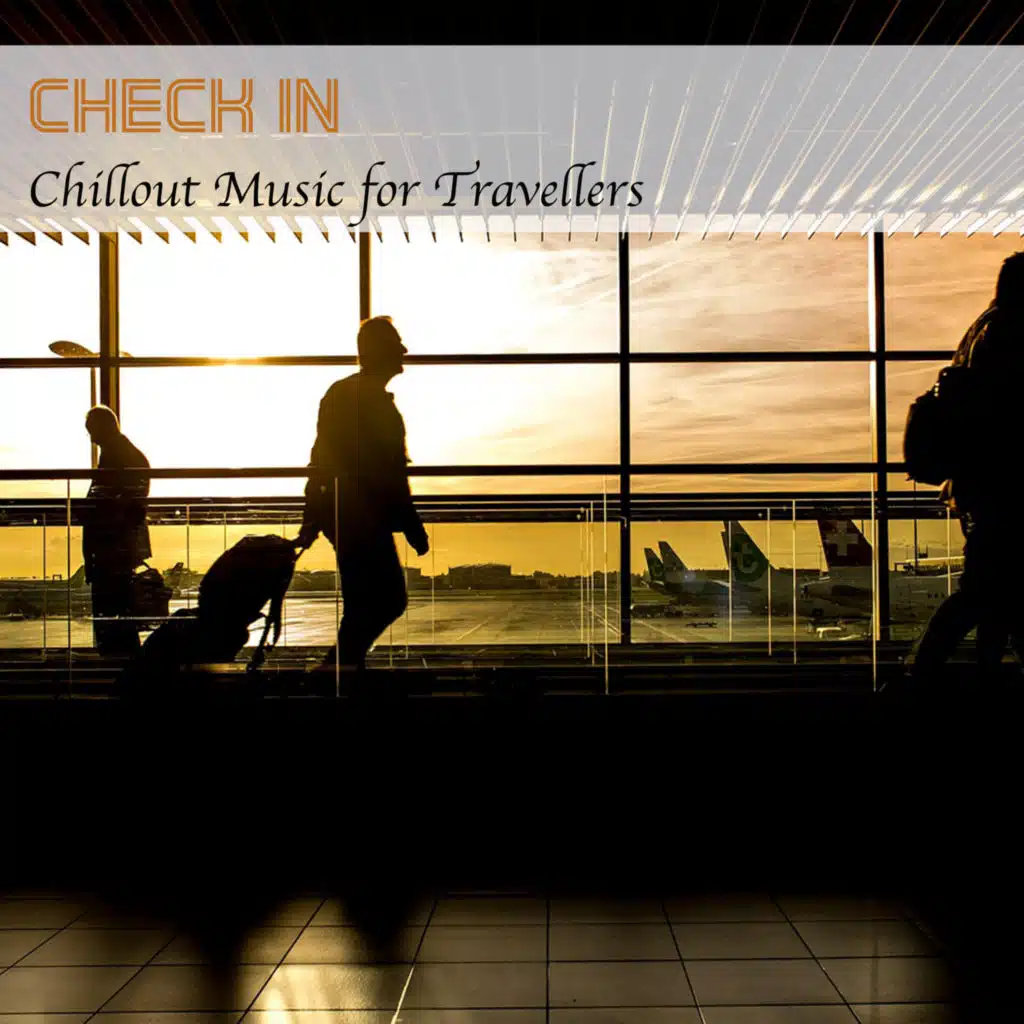 Check in - Chillout Music for Travellers