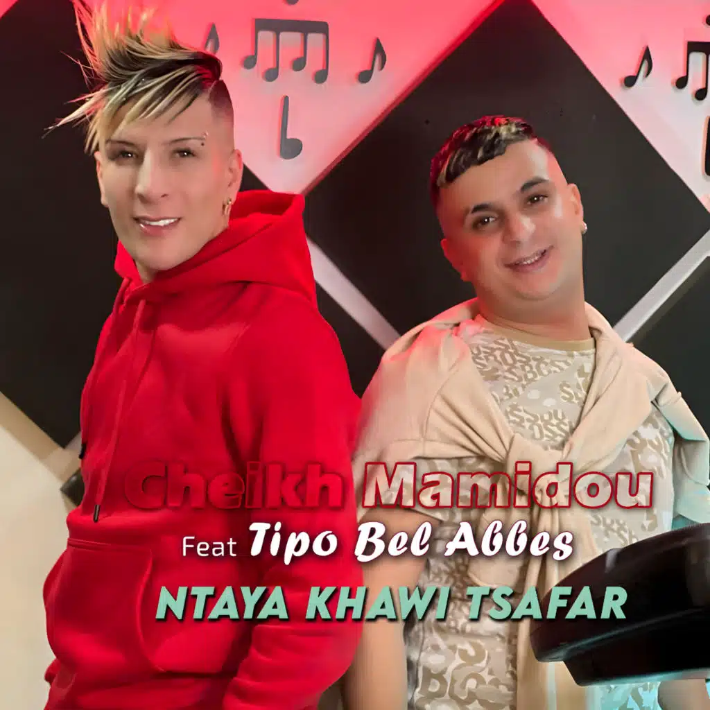 Ntaya Khawi Tsafar (feat. Tipo Bel Abbes)