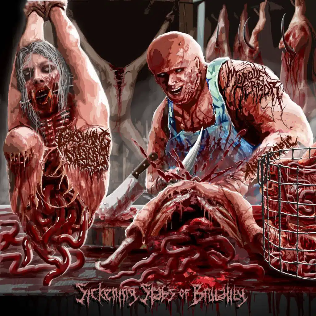 Sickening Slabs Of Brutality (Split)