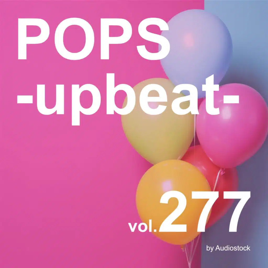 POPS -upbeat-, Vol. 277 -Instrumental BGM- by Audiostock