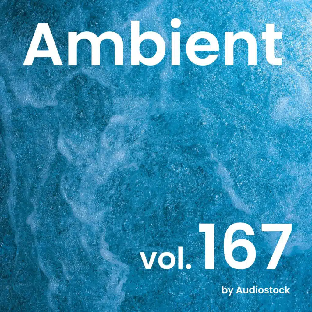アンビエント, Vol. 167 -Instrumental BGM- by Audiostock